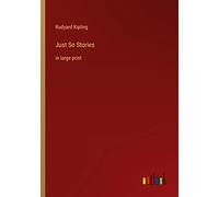 Just So Stories: in large print