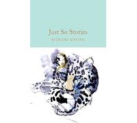Just So Stories: Rudyard Kipling: 30 (Macmillan Collector's Library, 30)