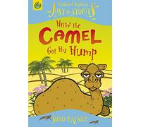 Just So Stories: Tadpoles Tales: Just Stories: How The Camel Got His Hump