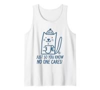 Just So You Know No One Cares Cat Tank Top