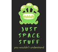 just space stuff: just space stuff: you wouldn't understand -- cute alien notebook