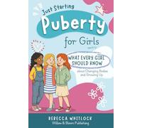 Just Starting Puberty: A puberty book for girls aged 8-12: body changes, emotions, first period & confidence (Know your body & mind)