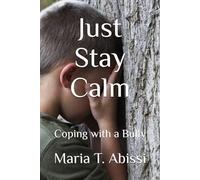 Just Stay Calm: Coping with a Bully