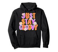 Just Stay Groovy 70s Vibes Style Pullover Hoodie
