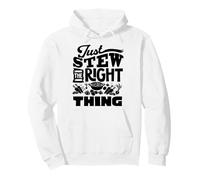 Just Stew The Right Thing Beef Stew Meat Lover Pullover Hoodie