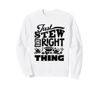 Just Stew The Right Thing Beef Stew Meat Lover Sweatshirt