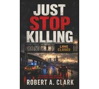 Just Stop Killing: A Glasgow Crime Thriller with a Dark Sense of Humour (The Lomax Files)