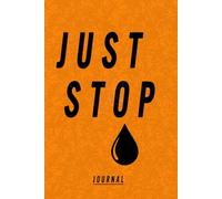 Just Stop Oil - Journal/Diary: Breaking Free: My Journey to an Oilless World