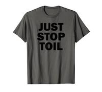Just Stop Toil Sarcastic T-Shirt