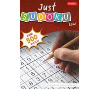 Just Sudoku: 500 Puzzles for Beginners: Easy Level Sudoku Book for Adults and Seniors with Solutions (Large Print Edition)