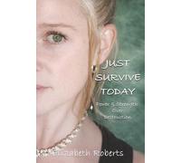 JUST SURVIVE TODAY: Strength & Power Over Destruction