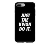 JUST TAEKWONDO IT Case for iPhone 7 Plus/8 Plus