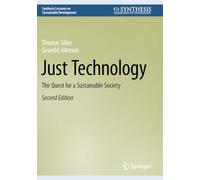Just Technology: The Quest for a Sustainable Society (Synthesis Lectures on Sustainable Development)