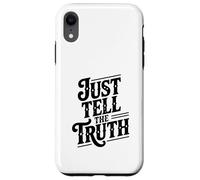 Just Tell The Truth Motivational Quote Case for iPhone XR