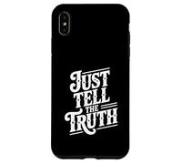 Just Tell The Truth Motivational Quote Case for iPhone XS Max