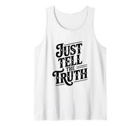Just Tell The Truth Motivational Quote Tank Top