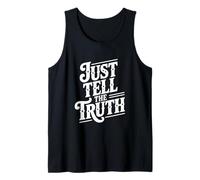 Just Tell The Truth Motivational Quote Tank Top