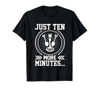 Just Ten More Minutes T-Shirt