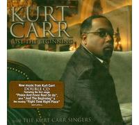 Just the Beginning - Kurt Carr Compact Disc
