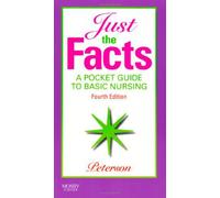 Just the Facts: A Pocket Guide to Basic Nursing