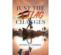 Just the Flag Changes: A Journey of a Lifetime to Central Africa