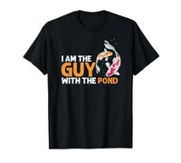 Just The Guy With The Pond Koi Lover Hobby Fun T-Shirt
