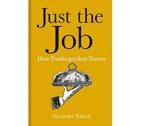 Just the Job - How Trades got their Names