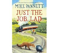 Just the Job, Lad: More Tales of a Yorkshire Bobby