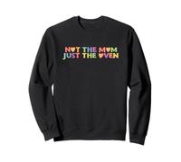 Just The Mom Not The Oven Surrogate Mother Pregnancy Meme Sweatshirt