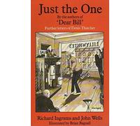 Just the One: Further Letters of Denis Thatcher