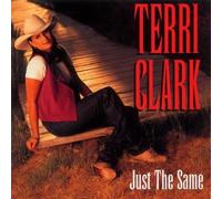 Just the Same by Clark, Terri (1996) Audio CD