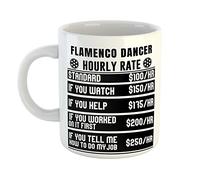 Just The Shirt Flamenco Dancer Hourly Rates White Ceramic Hand Printed Mug