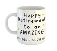 Just The Shirt Happy Retirement to an Amazing Building Surveyor Ceramic Mug Keepsake for a Newly Retired Building Surveyor