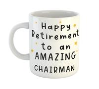 Just The Shirt Happy Retirement to an Amazing Chairman Ceramic Mug Special Heartfelt Hand Printed Gift