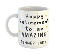 Just The Shirt Happy Retirement to an Amazing Dinner Lady Ceramic Mug Celebrate a Great Career with This Mug