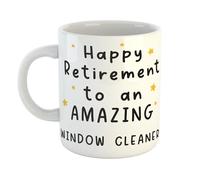 Just The Shirt Happy Retirement to an Amazing Window Cleaner Ceramic Mug Retirement Mug for a Proudly Retired Window Cleaner