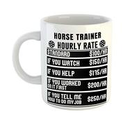 Just The Shirt Horse Trainer Hourly Rates White Ceramic Hand Printed Mug