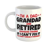 Just The Shirt I'm a Dad Grandad and Retired Badgers Friend If I Can't Fix It You Didn't Break It Properly White Mug
