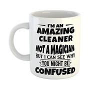 Just The Shirt I'm an Amazing Cleaner Not a Magaician But I can See Why You Might Be Confused White Ceramic Hand Printed Mug