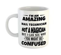 Just The Shirt I'm an Amazing Nail Technician Not a Magaician But I can See Why You Might Be Confused White Ceramic Hand Printed Mug
