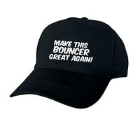 Just The Shirt Make This Bouncer Great Again Funny Hand Printed Black Baseball Cap