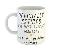 Just The Shirt Retired Business Support Manager Not My Problem Anymore Humorous Ceramic Coffee Mug - Ideal for Office, Home or Colleague Gifts