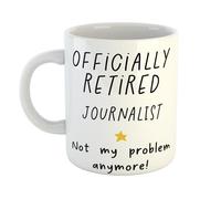 Just The Shirt Retired Journalist Not My Problem Anymore Funny Workplace Ceramic Mug for Birthdays, Retirement, Christmas or Secret Santa