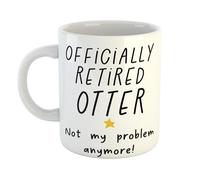 Just The Shirt Retired Otter Not My Problem Anymore Ceramic Mug - Funny Gift Idea for Workmates, Secret Santa, Christmas or Birthday