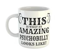 Just The Shirt This is What an Amazing Psychobilly Looks Like Mug, Stocking Filler Gift, 11 oz Ceramic Mug