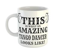 Just The Shirt This is What an Amazing Tango Dancer Looks Like Mug, Stocking Filler Gift, 11 oz Ceramic Mug
