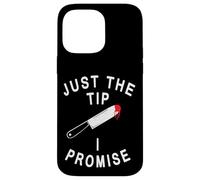 Just The Tip I Promise Funny Halloween Saying Case for iPhone 14 Pro Max