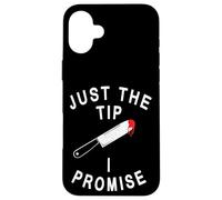 Just The Tip I Promise Funny Halloween Saying Case for iPhone 16 Plus