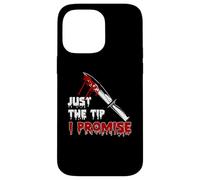 Just The Tip I Promise Funny Horror Halloween Costume Case for iPhone 14 Pro Max