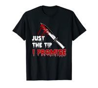 Just The Tip I Promise Funny Horror Halloween Costume T-Shirt